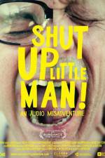 Watch Shut Up Little Man An Audio Misadventure Primewire