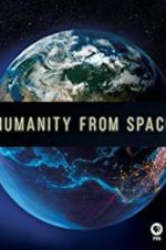 Watch Humanity from Space Primewire