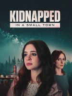 Watch Kidnapped in a Small Town Primewire