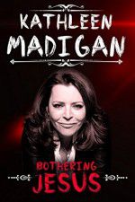 Watch Kathleen Madigan: Bothering Jesus Primewire