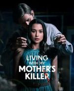 Watch Living with My Mother's Killer Primewire