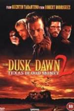 Watch From Dusk Till Dawn 2: Texas Blood Money Primewire