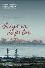 Watch Things We Do for Love Primewire