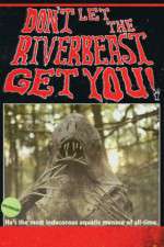 Watch Don't Let the Riverbeast Get You! Primewire