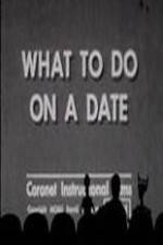 Watch What to Do on a Date Primewire