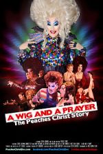Watch A Wig and a Prayer: The Peaches Christ Story (Short 2016) Primewire