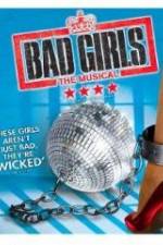 Watch Bad Girls: The Musical Primewire