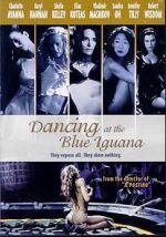 Watch Dancing at the Blue Iguana Primewire