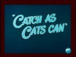 Watch Catch as Cats Can (Short 1947) Primewire