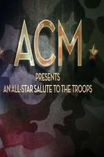 Watch ACM Presents An All-Star Tribute to the Troops 2014 Primewire