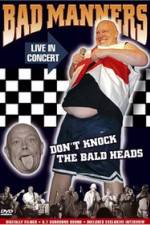 Watch Bad Manners Don't Knock the Bald Heads Primewire