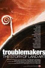 Watch Troublemakers: The Story of Land Art Primewire