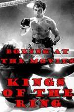 Watch Boxing at the Movies: Kings of the Ring Primewire