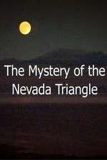 Watch The Mystery Of The Nevada Triangle Primewire
