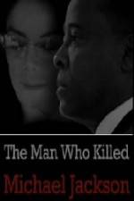 Watch The Man Who Killed Michael Jackson Primewire