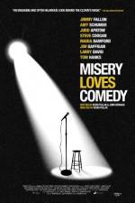 Watch Misery Loves Comedy Primewire