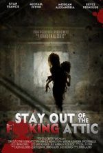 Watch Stay Out of the F**king Attic Primewire