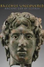 Watch Bacchus Uncovered: Ancient God of Ecstasy Primewire