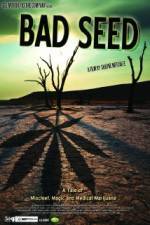 Watch Bad Seed: A Tale of Mischief, Magic and Medical Marijuana Primewire