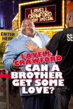 Watch Lavell Crawford Can a Brother Get Some Love Primewire