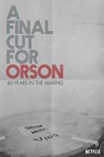 Watch A Final Cut for Orson: 40 Years in the Making Primewire