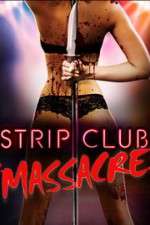 Watch Strip Club Massacre Primewire