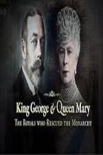 Watch King George And Queen Mary The Royals Who Rescued The Monarchy Primewire
