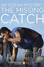 Watch An Ocean Mystery: The Missing Catch Primewire