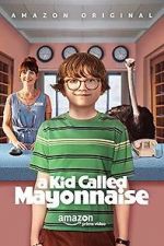Watch A Kid Called Mayonnaise Primewire