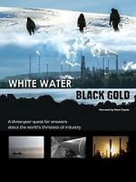 Watch White Water, Black Gold Primewire
