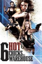 Watch Six Hot Chicks in a Warehouse Primewire