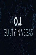 Watch OJ Guilty in Vegas Primewire