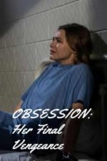 Watch OBSESSION: Her Final Vengeance Primewire