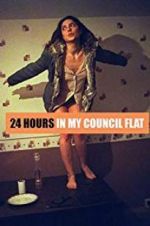 Watch 24 Hours in My Council Flat Primewire