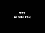 Watch Korea: We Called It War Primewire