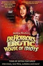 Watch Dr. Horror\'s Erotic House of Idiots Primewire
