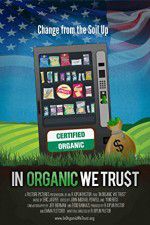 Watch In Organic We Trust Primewire