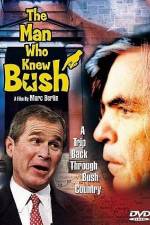 Watch The Man Who Knew Bush Primewire