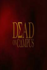 Watch Dead on Campus Primewire