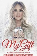 Watch My Gift: A Christmas Special from Carrie Underwood Primewire
