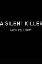 Watch A Silent Killer Savita's Story Primewire