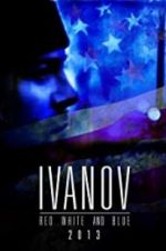 Watch Ivanov Red, White, and Blue Primewire