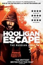 Watch Hooligan Escape The Russian Job Primewire