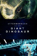 Watch Attenborough and the Giant Dinosaur Primewire