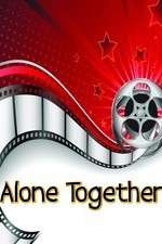 Watch Alone Together Primewire