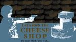 Watch Let\'s Rob the Cheese Shop Primewire