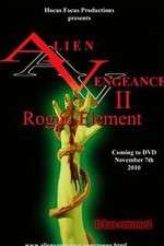 Watch Alien Vengeance II Rogue Element Primewire