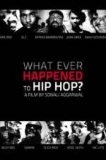 Watch What Ever Happened to Hip Hop Primewire