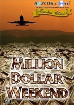 Watch Million Dollar Weekend Movie25