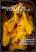 Watch Orgasm Torture in Satan\'s Rape Clinic Primewire
